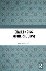Challenging Motherhood(s) book cover