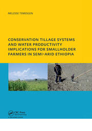 Conservation Tillage Systems and Water Productivity - Implications for Smallholder Farmers in Semi-Arid Ethiopia: PhD, UNESCO-IHE Institute for Water Education, Delft, The Netherlands book cover