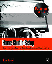 Home Studio Setup: Everything You Need to Know from Equipment to Acoustics book cover