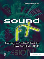 Sound FX: Unlocking the Creative Potential of Recording Studio Effects book cover