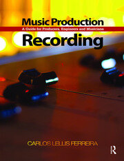 Music Production: Recording: A Guide for Producers, Engineers, and Musicians book cover