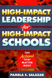 High-Impact Leadership for High-Impact Schools: The Actions That Matter Most book cover