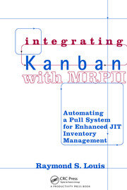 Integrating Kanban with MRP II: Automating a Pull System for Enhanced JIT Inventory Management book cover