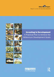 UN Millennium Development Library: Investing in Development: A Practical Plan to Achieve the Millennium Development Goals book cover