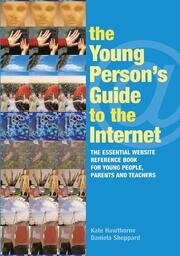 The Young Person's Guide to the Internet: The Essential Website Reference Book for Young People, Parents and Teachers book cover