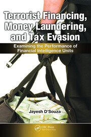 Terrorist Financing, Money Laundering, and Tax Evasion: Examining the Performance of Financial Intelligence Units book cover