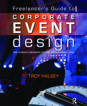 Freelancer's Guide to Corporate Event Design: From Technology Fundamentals to Scenic and Environmental Design book cover