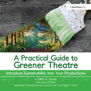 A Practical Guide to Greener Theatre: Introduce Sustainability Into Your Productions book cover