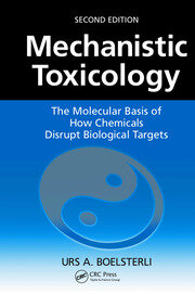 Mechanistic Toxicology: The Molecular Basis of How Chemicals Disrupt Biological Targets, Second Edition book cover