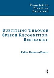 Subtitling Through Speech Recognition: Respeaking book cover