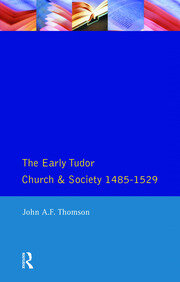 The Early Tudor Church and Society 1485-1529 book cover