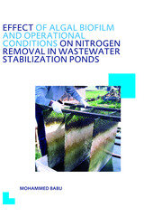 Effect of Algal Biofilm and Operational Conditions on Nitrogen Removal in Waste Stabilization Ponds: UNESCO-IHE PhD Thesis book cover