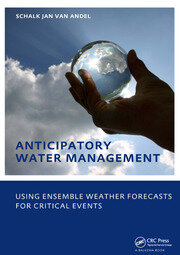 Anticipatory Water Management – Using ensemble weather forecasts for critical events: UNESCO-IHE Phd Thesis book cover
