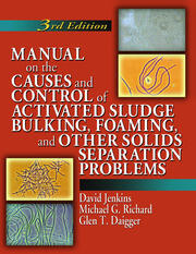 Manual on the Causes and Control of Activated Sludge Bulking, Foaming, and Other Solids Separation Problems book cover