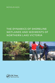 The Dynamics of Shoreline Wetlands and Sediments of Northern Lake Victoria book cover