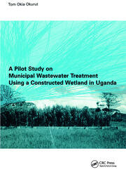 A Pilot Study on Municipal Wastewater Treatment Using a Constructed Wetland in Uganda book cover