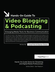 Hands-On Guide to Video Blogging and Podcasting: Emerging Media Tools for Business Communication book cover