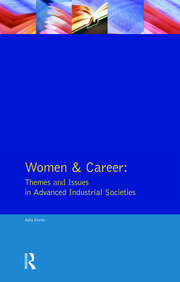 Women and Career: Themes and Issues In Advanced Industrial Societies book cover