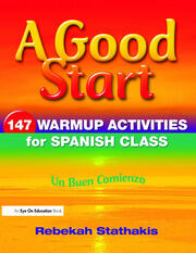 A Good Start: 147 Warm-Up Activities for Spanish Class book cover