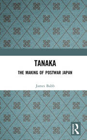 Tanaka: The Making of Postwar Japan book cover