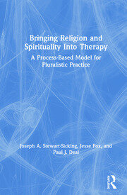 Bringing Religion and Spirituality Into Therapy: A Process-based Model for Pluralistic Practice book cover