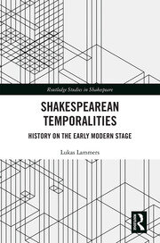 Shakespearean Temporalities: History on the Early Modern Stage book cover