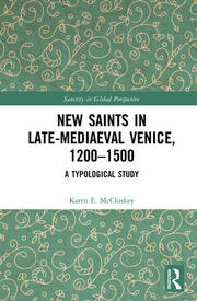 New Saints in Late-Mediaeval Venice, 1200–1500: A Typological Study book cover