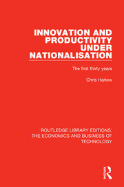 Innovation and Productivity Under Nationalisation: The First Thirty Years book cover