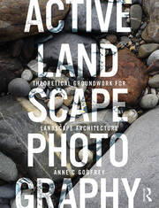 Active Landscape Photography: Theoretical Groundwork for Landscape Architecture book cover