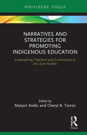 Narratives and Strategies for Promoting Indigenous Education: Empowering Teachers and Community in the Zuni Pueblo book cover