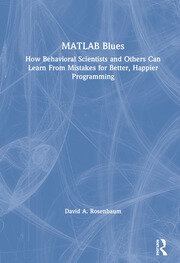 MATLAB Blues: How Behavioral Scientists and Others Can Learn From Mistakes for Better, Happier Programming book cover