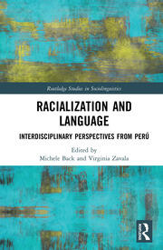 Racialization and Language: Interdisciplinary Perspectives From Perú book cover