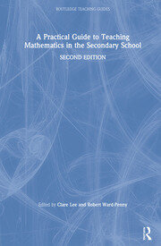 A Practical Guide to Teaching Mathematics in the Secondary School book cover