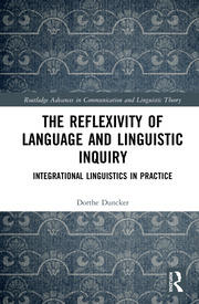 The Reflexivity of Language and Linguistic Inquiry: Integrational Linguistics in Practice book cover