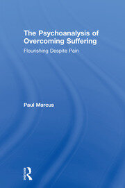 The Psychoanalysis of Overcoming Suffering: Flourishing Despite Pain book cover