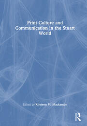 Print Culture and Communication in the Stuart World book cover