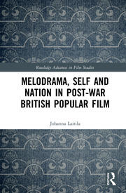 Melodrama, Self and Nation in Post-War British Popular Film book cover