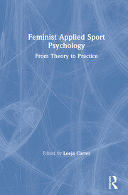 Feminist Applied Sport Psychology: From Theory to Practice book cover