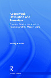 Apocalypse, Revolution and Terrorism: From the Sicari to the American Revolt against the Modern World book cover