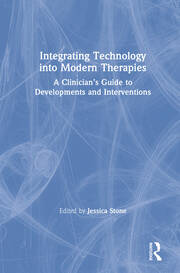 Integrating Technology into Modern Therapies: A Clinician’s Guide to Developments and Interventions book cover