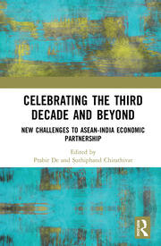 Celebrating the Third Decade and Beyond: New Challenges to ASEAN-India Economic Partnership book cover