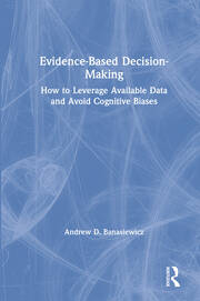 Evidence-Based Decision-Making: How to Leverage Available Data and Avoid Cognitive Biases book cover