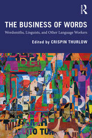 The Business of Words: Wordsmiths, Linguists, and Other Language Workers book cover