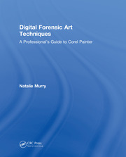 Digital Forensic Art Techniques: A Professional’s Guide to Corel Painter book cover