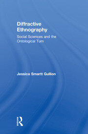 Diffractive Ethnography: Social Sciences and the Ontological Turn book cover