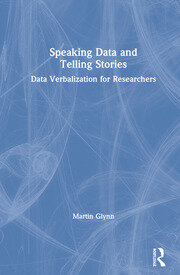 Speaking Data and Telling Stories: Data Verbalization for Researchers book cover