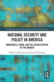 National Security and Policy in America: Immigrants, Crime, and the Securitization of the Border book cover