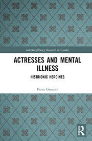 Actresses and Mental Illness: Histrionic Heroines book cover