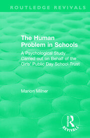 The Human Problem in Schools (1938): A Psychological Study Carried out on Behalf of the Girls' Public Day School Trust book cover