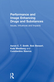 Performance and Image Enhancing Drugs and Substances: Issues, Influences and Impacts book cover